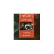 Physical Ceramics Principles for Ceramic Science and Engineering by Chiang, Yet-Ming; Birnie, Dunbar P.; Kingery, W. David, 9780471598732