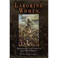 Laboring Women by Morgan, Jennifer L., 9780812218732