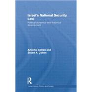 Israel's National Security Law: Political Dynamics and Historical Development by Cohen; Amichai, 9781138788732