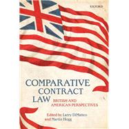 Comparative Contract Law British and American Perspectives by DiMatteo, Larry; Hogg, Martin, 9780198728733