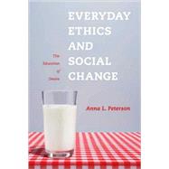 Everyday Ethics and Social Change by Peterson, Anna L., 9780231148733