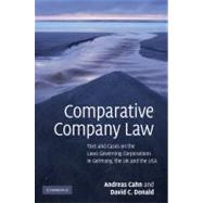 Comparative Company Law: Text and Cases on the Laws Governing Corporations in Germany, the UK and the USA by Andreas Cahn , David C. Donald, 9780521768733