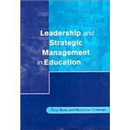 Leadership and Strategic Management in Education by Tony Bush, 9780761968733
