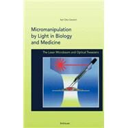 Micromanipulation by Light in Biology and Medicine by Greulich, Karl Otto, 9780817638733
