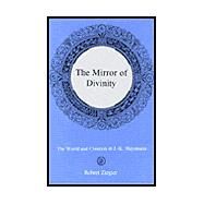 The Mirror Of Divinity: The World and Creation in J.-K. Huysmans by Ziegler, Robert, 9780874138733