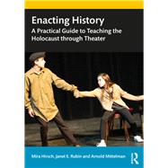 Enacting History by Hirsch, Mira; Mittelman, Arnold; Rubin, Janet, 9781138608733