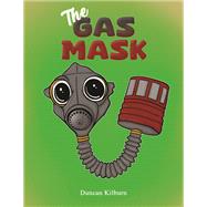 The Gas Mask by Duncan Kilburn, 9781398468733