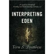 Interpreting Eden by Poythress, Vern S.; Carson, D. A., 9781433558733