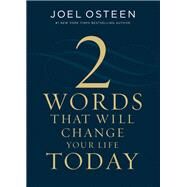 Two Words That Will Change Your Life Today by Osteen, Joel, 9781546038733