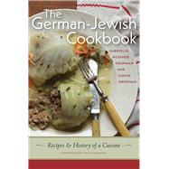 The German-jewish Cookbook by Gropman, Gabrielle Rossmer; Gropman, Sonya; Piontkowski, Megan; Waxman, Nach, 9781611688733