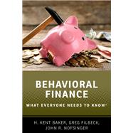 Behavioral Finance What Everyone Needs to Know® by Baker, H. Kent; Filbeck, Greg; Nofsinger, John R., 9780190868734