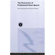 The Economics of Professional Team Sports by Downward; Paul, 9780415208734