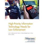 High-priority Information Technology Needs for Law Enforcement by Hollywood, John S.; Boon, John E.; Silberglitt, Richard; Chow, Brian G.; Jackson, Brian A., 9780833088734