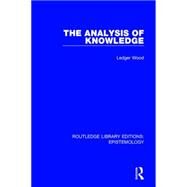 The Analysis of Knowledge by Wood,Ledger, 9781138908734