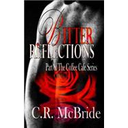 Bitter Reflections by Mcbride, C. R., 9781514278734