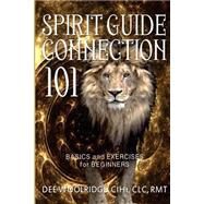 Spirit Guide Connection 101 by Woolridge, Dee; Lancaster, Eeva, 9781519538734