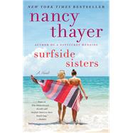 Surfside Sisters A Novel by Thayer, Nancy, 9781524798734
