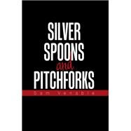 Silver Spoons and Pitchforks by Venable, Sam, 9781984538734