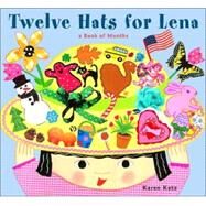 Twelve Hats for Lena A Book of Months by Katz, Karen; Katz, Karen, 9780689848735