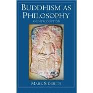 Buddhism as Philosophy by Siderits, Mark, 9780872208735