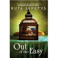 Out of the Easy by Sepetys, Ruta, 9781410458735