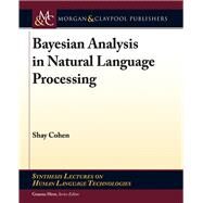 Bayesian Analysis in Natural Language Processing by Cohen, Shay, 9781627058735