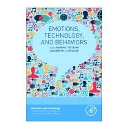 Emotions, Technology, and Behaviors by Tettegah, Sharon Y.; Espelage, Dorothy L., 9780128018736