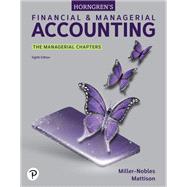 Horngren's Financial & Managerial Accounting, The Managerial Chapters [Rental Edition] by Miller-Nobles, Tracie, 9780137858736