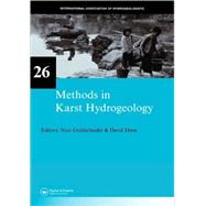 Methods in Karst Hydrogeology: IAH: International Contributions to Hydrogeology, 26 by Goldscheider; Nico, 9780415428736