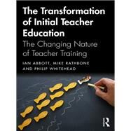 Transforming Initial Teacher Education by Abbott; Ian, 9780415738736