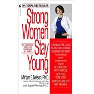 Strong Women Stay Young by Nelson, Miriam; Wernick, Sarah, 9780553588736