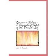 Romance in Religion : A Biographical Sketch of Dr. Swander's Life by Swander, John I., 9780554958736