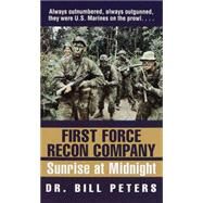 First Force Recon Company Sunrise at Midnight by PETERS, BILL, 9780804118736