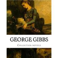 George Gibbs, Collection Novels by Gibbs, George, 9781506198736