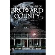Ghosts and Mysteries of Broward County by Davis, Dorothy Salvo; Madden, W. C., 9781596298736