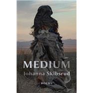 Medium by Skibsrud, Johanna, 9781771668736