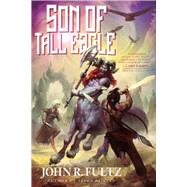 The Son of Tall Eagle by Fultz, John R., 9781945528736