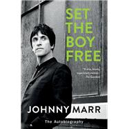 Set the Boy Free by Marr, Johnny, 9780062438737