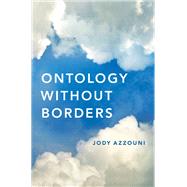 Ontology Without Borders by Azzouni, Jody, 9780190078737