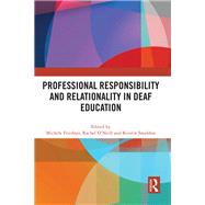 Professional Responsibility and Relationality in Deaf Education by Friedner, Michele, 9781041238737