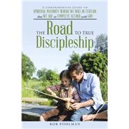 The Road to True Discipleship by Pohlman, Rob, 9781512718737