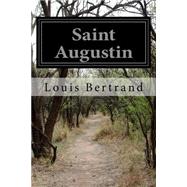 Saint Augustin by Bertrand, Louis; O'Sullivan, Vincent, 9781523778737