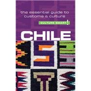 Chile - Culture Smart! The Essential Guide to Customs & Culture by Unknown, 9781857338737