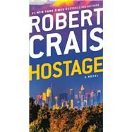 Hostage A Novel by Crais, Robert, 9781984818737