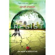 Resist by Crossan, Sarah, 9780062118738