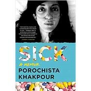 Sick by Khakpour, Porochista, 9780062428738