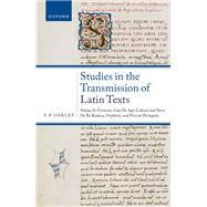 Studies in the Transmission of Latin Texts Volume II: Vitruvius, Cato, De agricultura and Varro, De re rustica, Porphyrio, and Priscian, Periegesis by Oakley, S. P., 9780198848738
