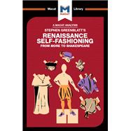 An Analysis of Stephen Greenblatt's Renaissance Self-Fashioning by Liam Haydon, 9780429818738