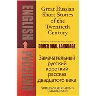 Great Russian Short Stories of the Twentieth Century A Dual-Language Book by Francis, Yelena P.; Francis, Yelena P., 9780486488738