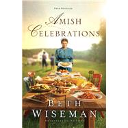 Amish Celebrations by Wiseman, Beth, 9780529118738